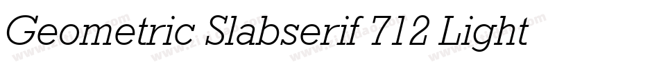 Geometric Slabserif 712 Light BT字体转换